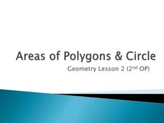 Areas of Polygons &amp; Circle