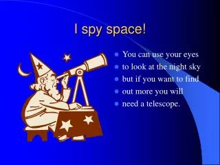 I spy space!