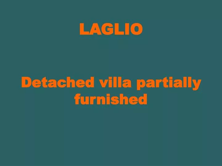laglio detached villa partially furnished