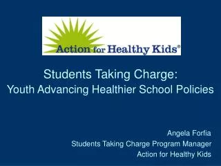 Students Taking Charge: Youth Advancing Healthier School Policies