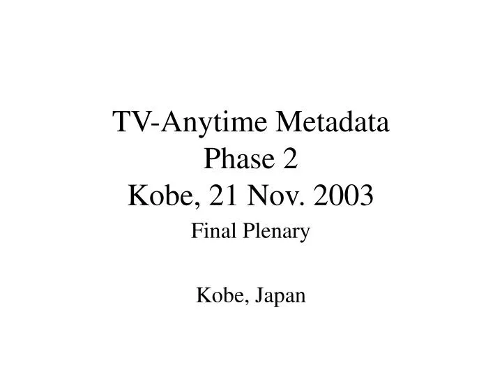 tv anytime metadata phase 2 kobe 21 nov 2003
