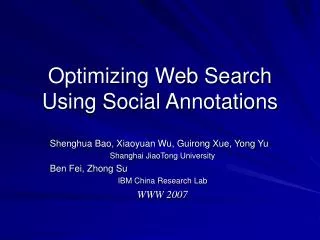 Optimizing Web Search Using Social Annotations