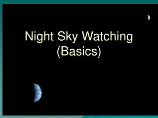 Night Sky Watching (Basics)