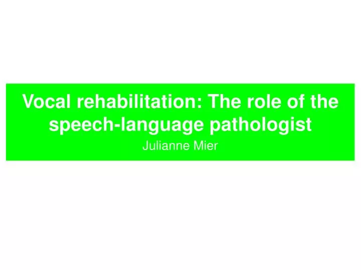 vocal rehabilitation the role of the speech language pathologist