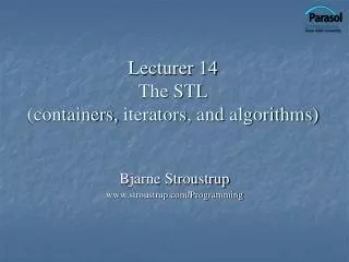 Lecturer 14 The STL (containers, iterators , and algorithms)