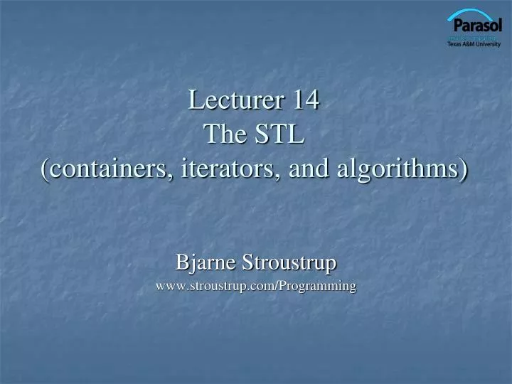 lecturer 14 the stl containers iterators and algorithms