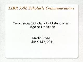 LIBR 559L Scholarly Communications