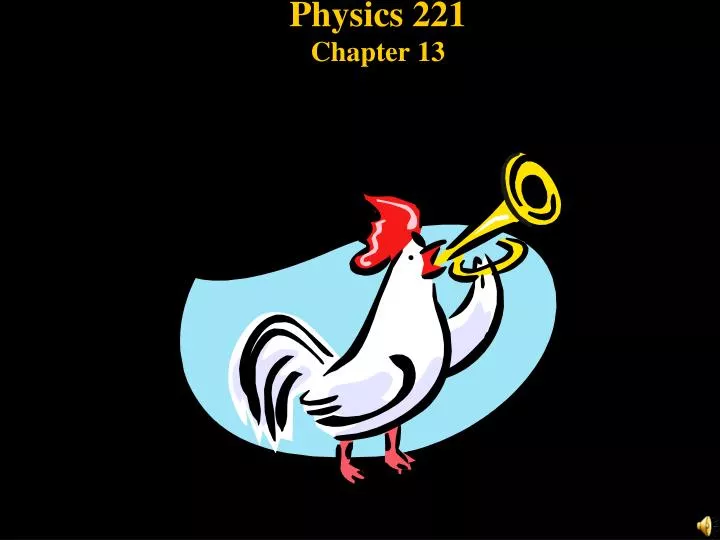 physics 221 chapter 13