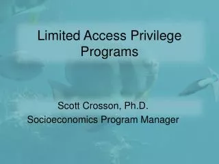 Limited Access Privilege Programs