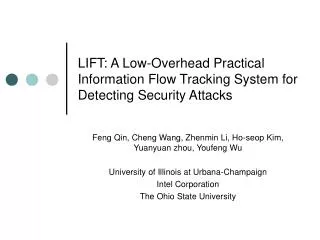 LIFT: A Low-Overhead Practical Information Flow Tracking System for Detecting Security Attacks