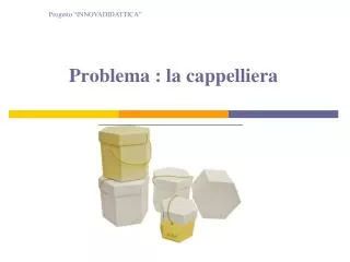 problema la cappelliera