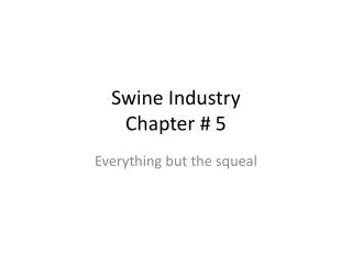 Swine Industry Chapter # 5