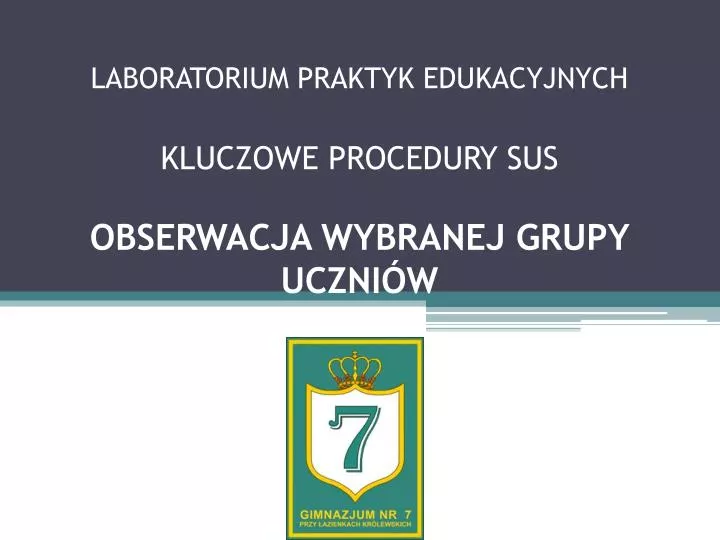 laboratorium praktyk edukacyjnych kluczowe procedury sus obserwacja wybranej grupy uczni w