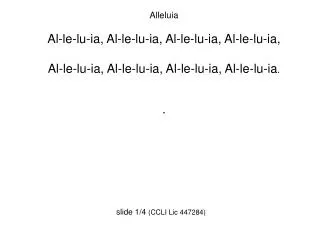 Alleluia Al-le-lu-ia, Al-le-lu-ia, Al-le-lu-ia, Al-le-lu-ia,