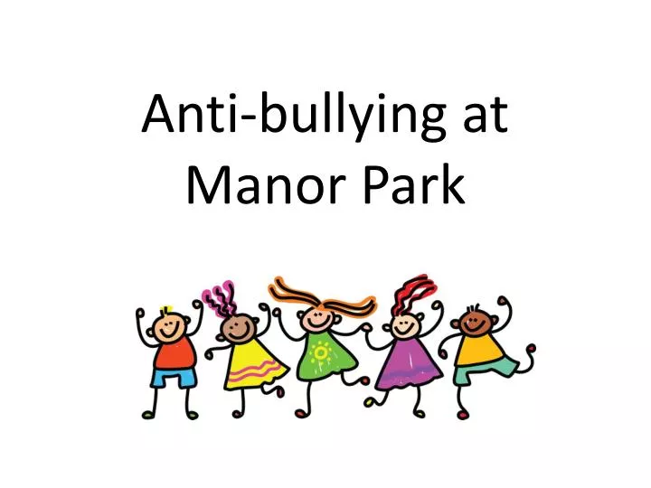 anti bullying at manor park