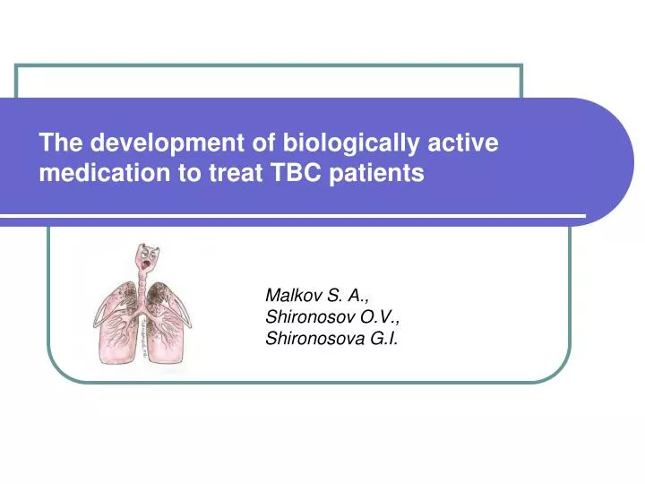 the development of biologically active medication to treat tbc patients