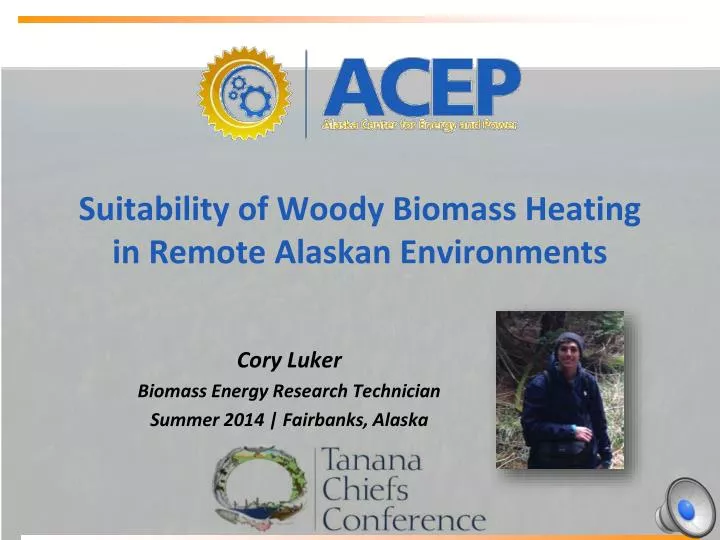 suitability of woody biomass heating in remote alaskan environments