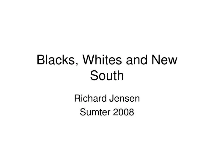 blacks whites and new south