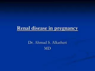 Renal disease in pregnancy