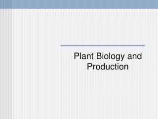 Plant Biology and Production