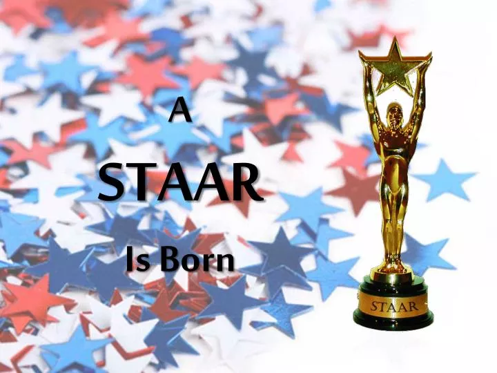 a staar is born