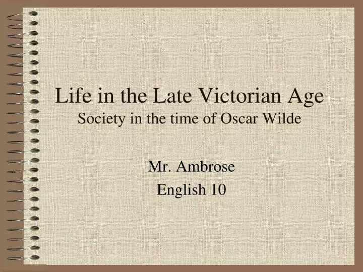 life in the late victorian age society in the time of oscar wilde