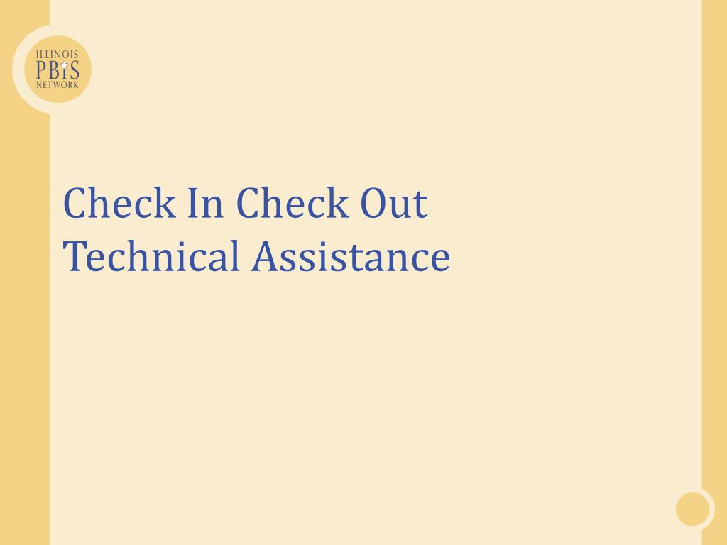 Practical Help Check In PPT - Check In Check Out Technical Assistance PowerPoint Presentation ...