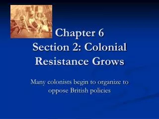 Chapter 6 Section 2: Colonial Resistance Grows