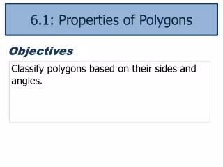 Classify polygons based on their sides and angles.