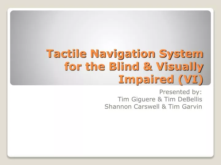 tactile navigation system for the blind visually impaired vi