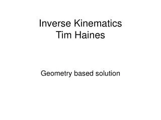Inverse Kinematics Tim Haines