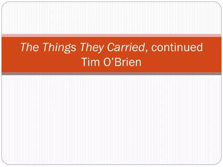 the things they carried continued tim o brien