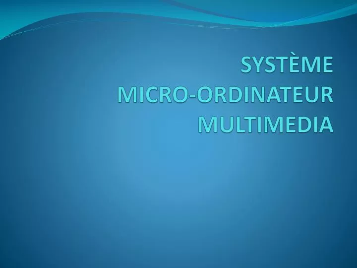 syst me micro ordinateur multimedia