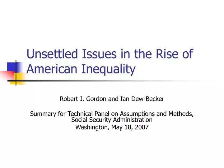 unsettled issues in the rise of american inequality