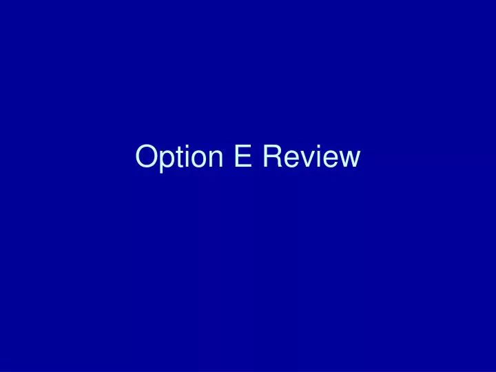option e review