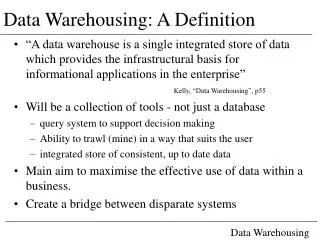 Data Warehousing: A Definition