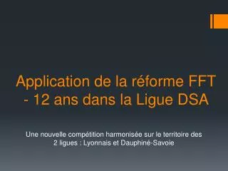 application de la r forme fft 12 ans dans la ligue dsa
