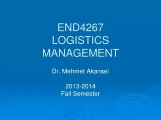 END4267 LOGISTICS MANAGEMENT