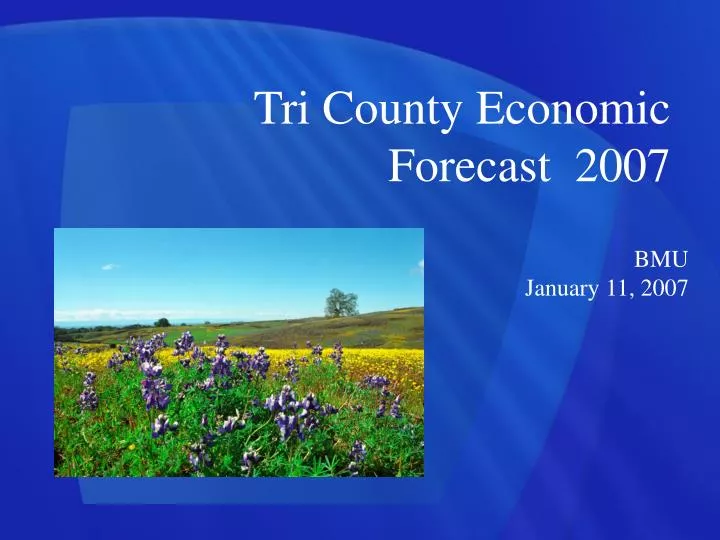 tri county economic forecast 2007