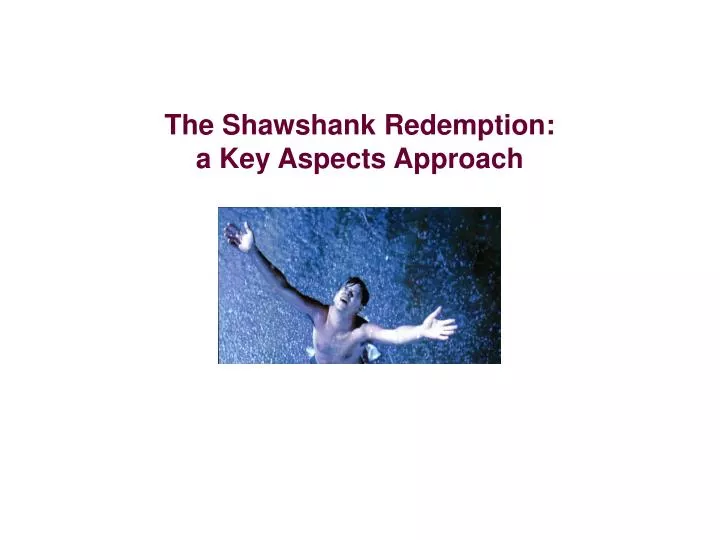 the shawshank redemption a key aspects approach