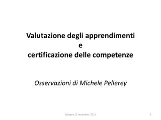 valutazione degli apprendimenti e certificazione delle competenze osservazioni di michele pellerey