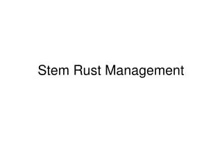 Stem Rust Management