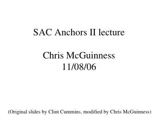SAC Anchors II lecture Chris McGuinness 11/08/06