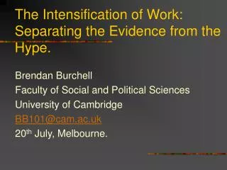 The Intensification of Work: Separating the Evidence from the Hype.