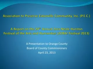 A Presentation to Orange County Board of County Commissioners April 23, 2013