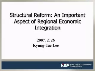 Structural Reform: An Important Aspect of Regional Economic Integration