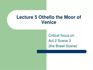 Lecture 5 Othello the Moor of Venice