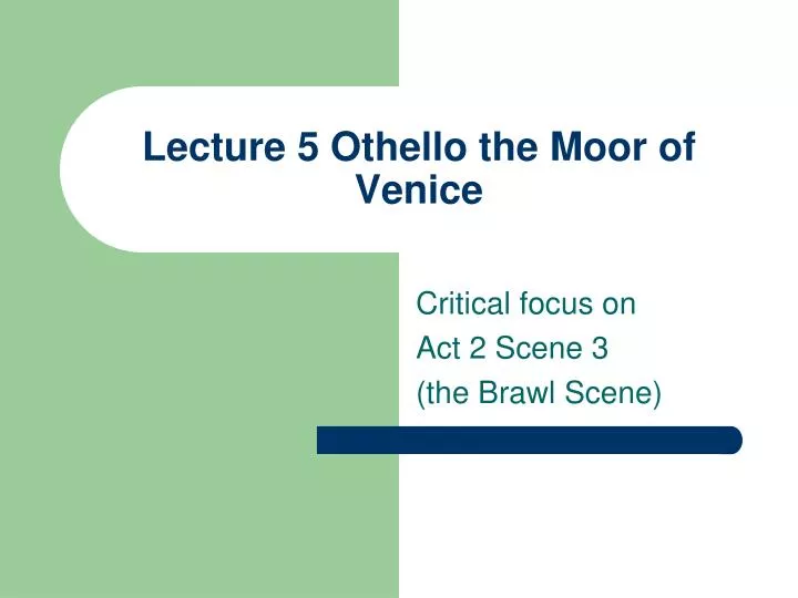 lecture 5 othello the moor of venice