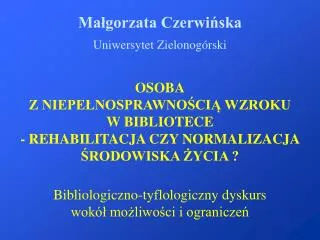 osoba z niepe nosprawno ci wzroku w bibliotece rehabilitacja czy normalizacja rodowiska ycia