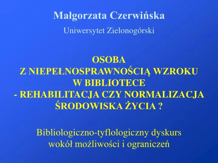 osoba z niepe nosprawno ci wzroku w bibliotece rehabilitacja czy normalizacja rodowiska ycia